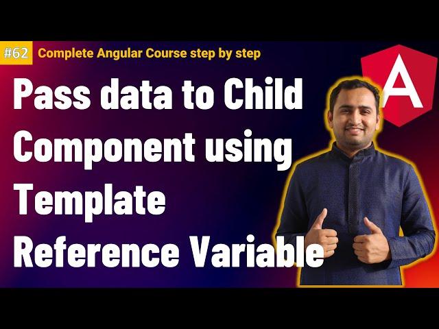 Pass data to Child Component using Template Reference Variable in Angular | Angular Tutorial