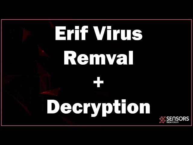 Erif Virus (.erif Files) Removal & Decryption Guide