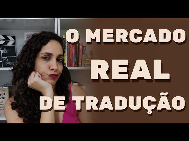 O mercado de tradução REAL