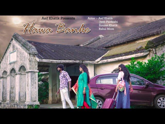 Hawa Banke - Asif khatik | love story 2020 | sung by Darshan Raval