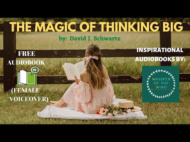 The Magic of Thinking Big by David J. Schwartz - Chapter 1: Part 3 (Free Audiobook:Female Narration)