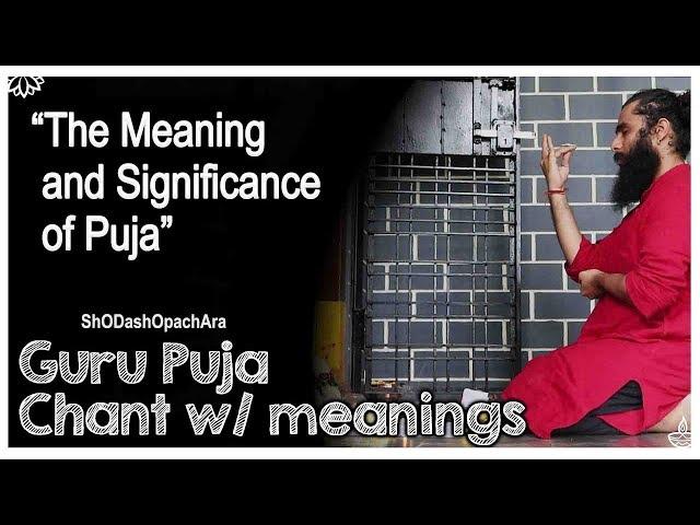 What is Puja!? and "Guru Puja Chant with Meanings"