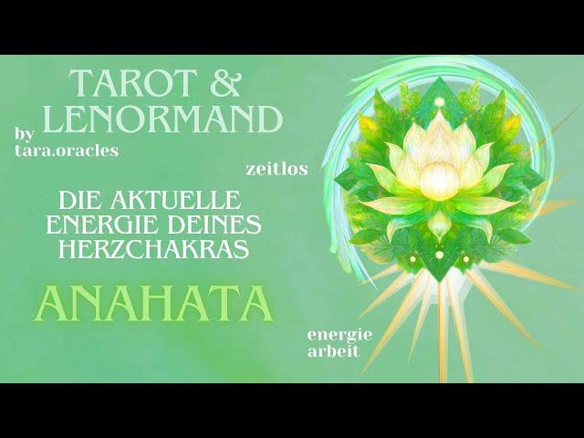 Das Anahata| Die aktuelle Energie Deines Herzchakras! Energiearbeit | Tarotlegung