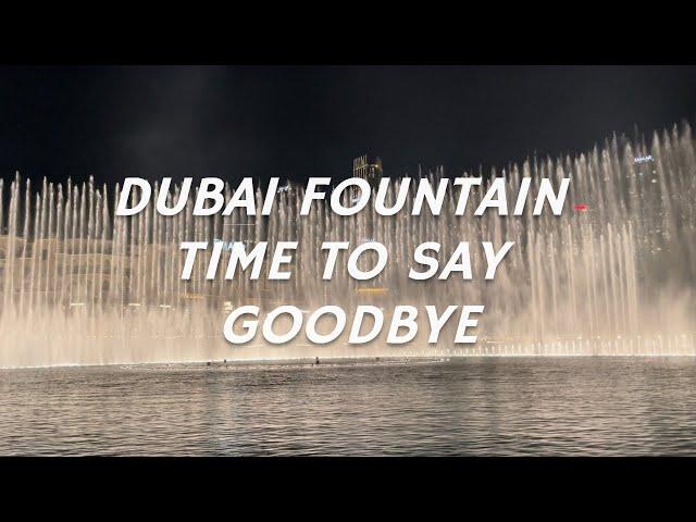 Dubai Fountain - Time To Say Goodbye by Andrea Bocelli and Sarah Brightman