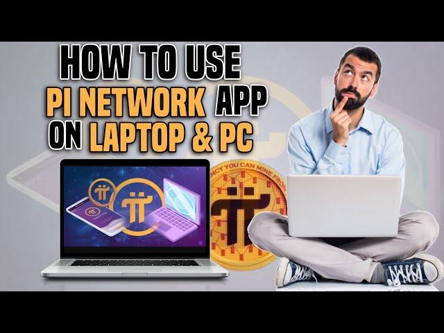 How To Use pi Network App on Laptop and Pc | how to install pi network app on windows and macbook