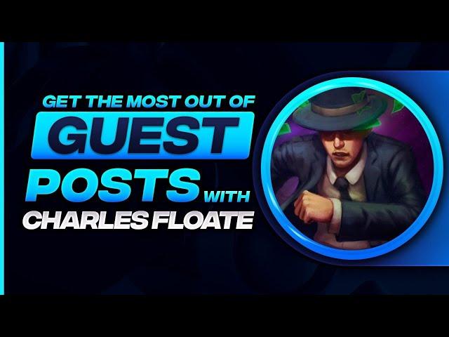 Best Guest Post Services On Legiit | Get The Most Out of Guest Posts w/ Charles Floate