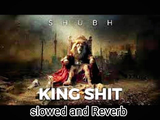 Shubh - King Shit (slowed and Reverb)