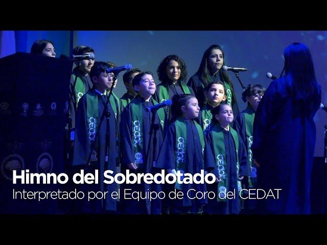 Presentacion del Equipo de Coro del CEDAT   Himno del Sobredotado