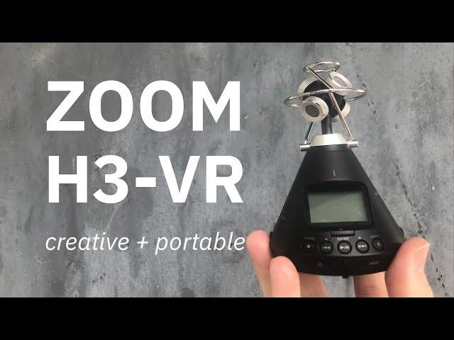 ZOOM H3-VR: A Creative + Portable Solution for Ambisonics and Binaural Recording