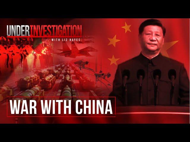 War with China: Are we closer than we think? | Under Investigation