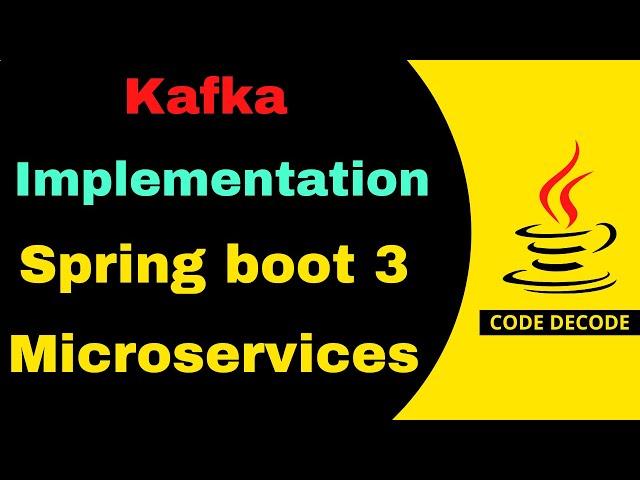 Kafka implementation in Spring boot 3 Microservices | Producer and Consumer | Code Decode