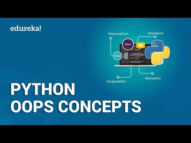 Python OOPS Concepts | Python OOP Tutorial | Python Classes and Objects | Python Tutorial | Edureka