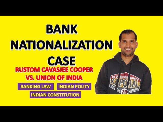 Bank Nationalization Case | R C Cooper Vs Union of India | Indian Polity | Banking Law