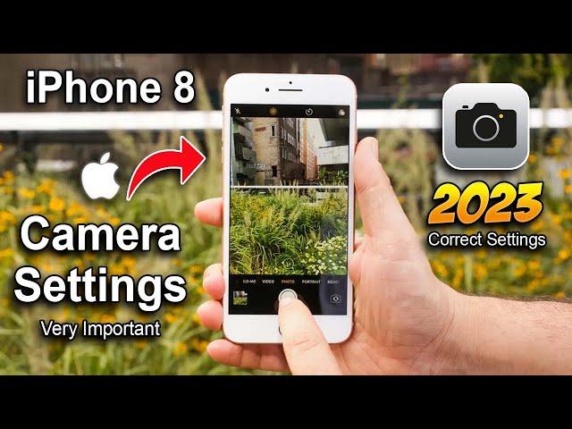 iPhone 8 Top Best Camera Settings (2023) - iPhone 8 Correct Camera Settings