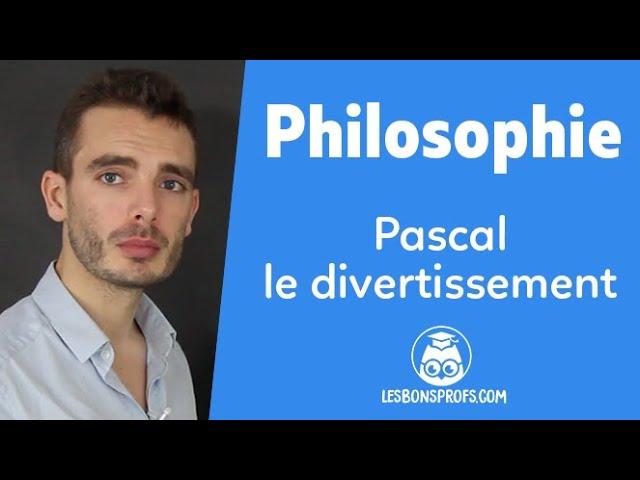 Pascal, le divertissement - Philosophie - Terminale - Les Bons Profs