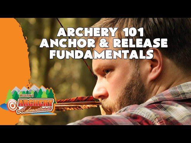 How to Anchor and Release - Archery 101