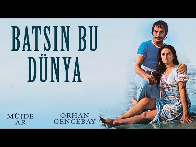 Batsın Bu Dünya Türk Filmi | FULL | MÜJDE AR | ORHAN GENCEBAY