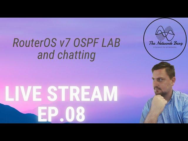 Doing some OSPF labs in RouterOS v7 and just chatting (The Network Berg Stream Ep.08)