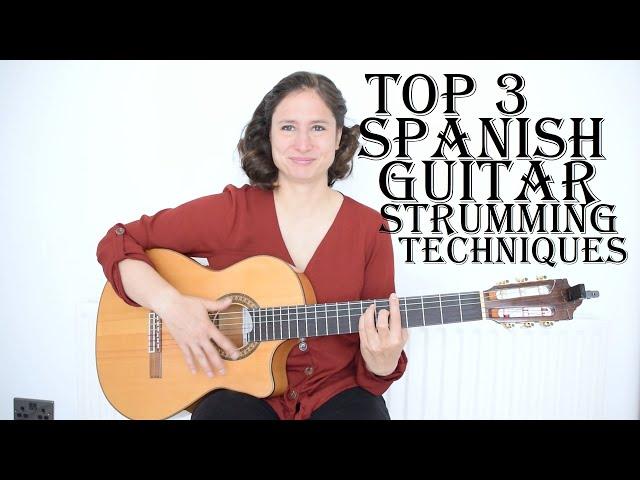 Top 3 Spanish guitar strumming techniques (guitar lesson)