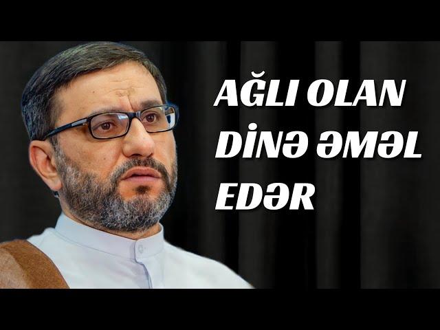 Allahdan küsən insanın ruhani ilə söhbəti - Hacı Şahin - Ağlını işə sal