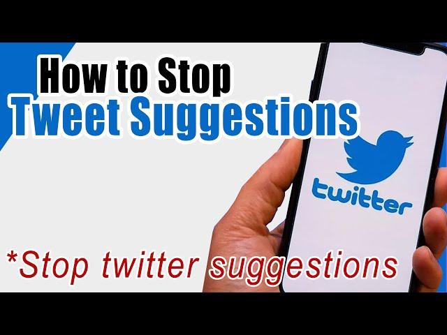 How To Block Tweet Suggestions On Twitter For Android | Stop Twitter Suggestions