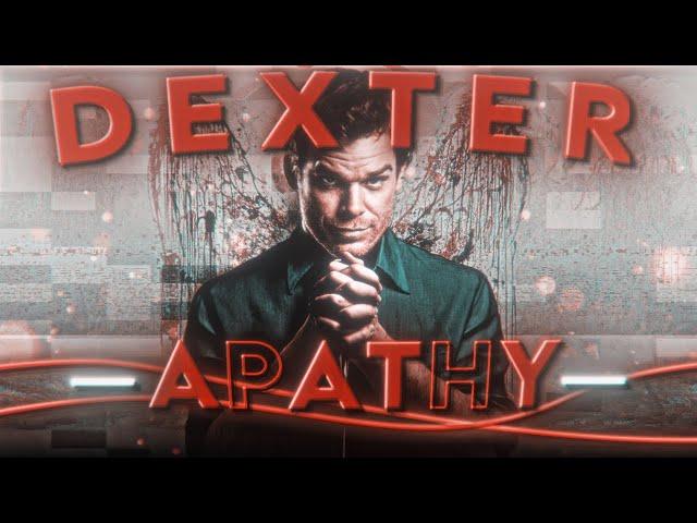 "DEXTER MORGAN EDIT"︱(APATHY - SLOWED)