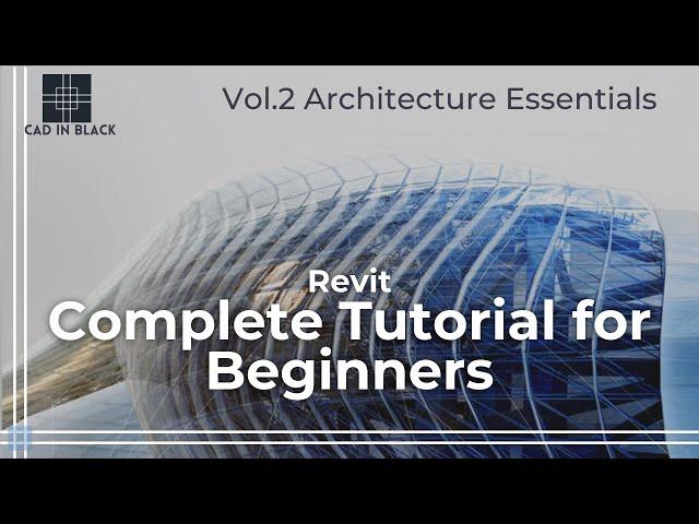 Revit - Complete tutorial for Beginners - Vol.2 Revit Architecture Essentials