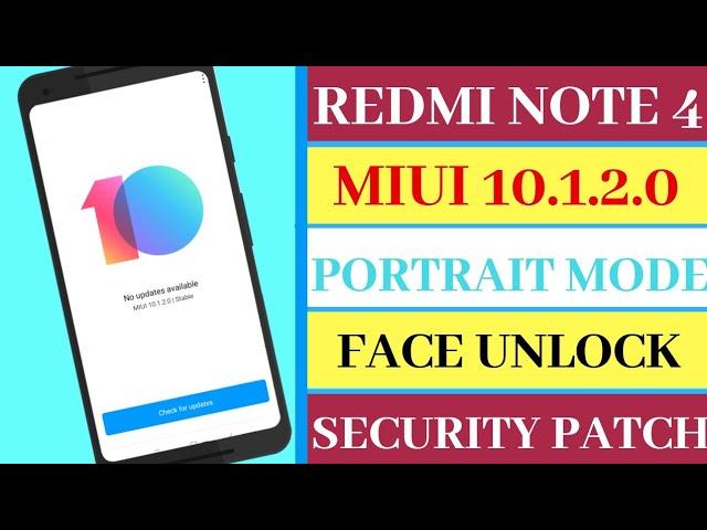 REDMI NOTE 4 MIUI 10.1.2.0 GLOBAL STABLE UPDATE | PORTRAIT MODE, FACE UNLOCK - HINDI