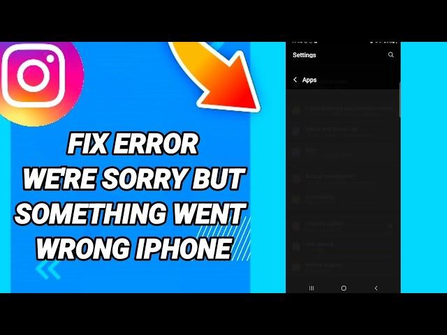 How to fix error we're sorry but something went wrong iphone On Instagram