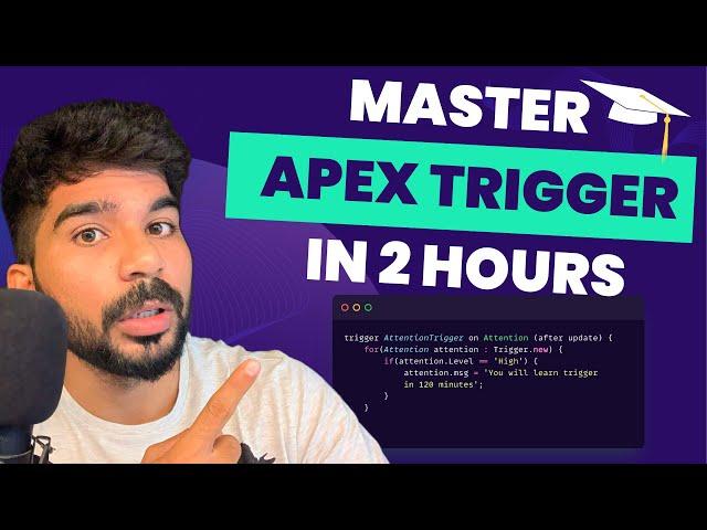 Salesforce Apex Trigger Mastery: Beginner to Advanced + Live Project in 120 Min (2024 Crash Course)