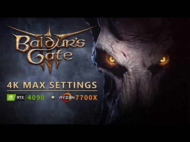 Baldur's Gate 3 [4K] Max, RTX 4090, Ryzen 7700X