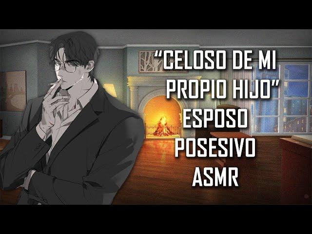 ASMR | "Celoso de mi propio hijo" Esposo posesivo | Roleplay | Español Latino