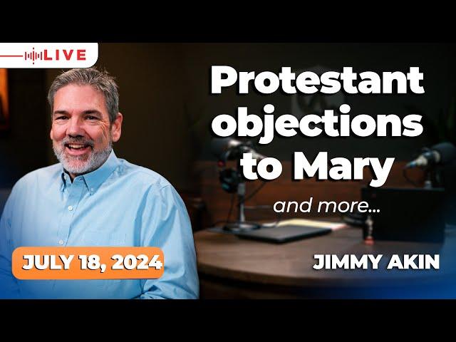 Ask Me Anything: Catholicism w /Jimmy Akin | July 18, 2024 | Catholic Answers Live