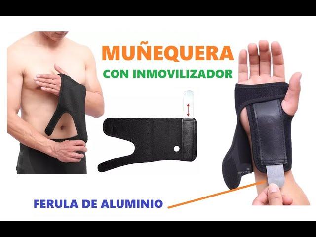 MUÑEQUERA CON INMOVILIZADOR - FERULA DE ALUMINIO