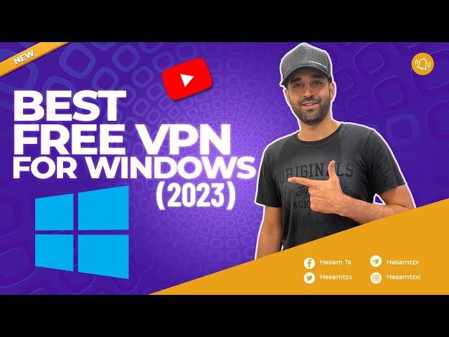 Best FREE VPN for Windows 11 10 That Actually Work in 2023