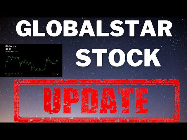  GLOBALSTAR UPDATE [GSAT STOCK ANALYSIS]