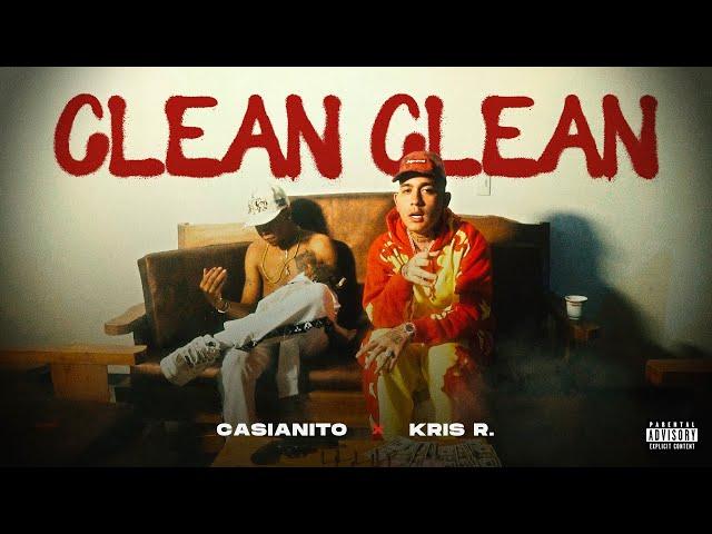 CLEAN CLEAN - CASIANITO  KRIS R  (Video Oficial)