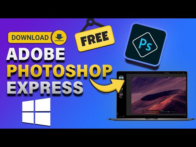 How To Download & Install Adobe Photoshop Express On PC  FREE