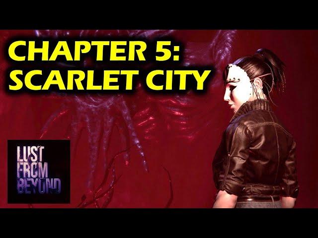 Chapter 5: Scarlet City Walkthrough | Lust From Beyond