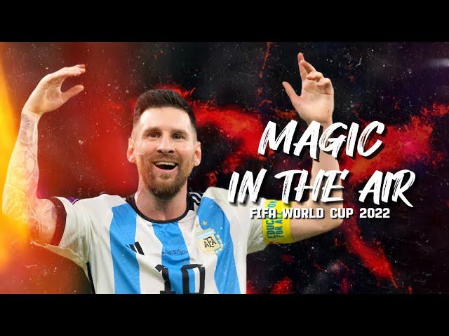 Lionel Messi  Magic in the Air (Magic System) × FIFA World Cup 2022 | Crazy skills & Goals | HD