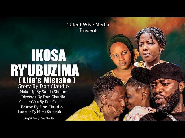 IKOSA RY'UBUZIMA (LIFE'S MISTAKE)Film nziza kandi y'igisha Mr Sammy na Sauda na Remy Nice iz'Impano