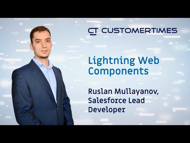 Lightning Web Components | by Ruslan Mullayanov, Customertimes