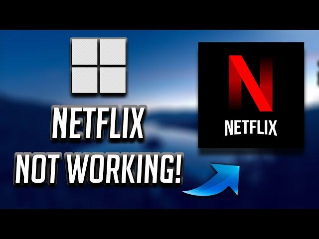 Netflix App Not Working in Windows 11/10 Fix - [Tutorial]