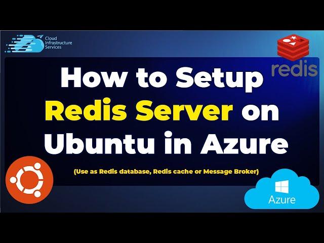 How to Setup Redis Server on Ubuntu in Azure (Use as Redis database, Redis cache or Message Broker)