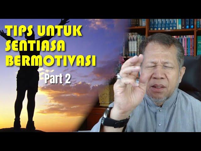 TOK ABAH - TIPS UNTUK SENTIASA BERMOTIVASI | Part 3