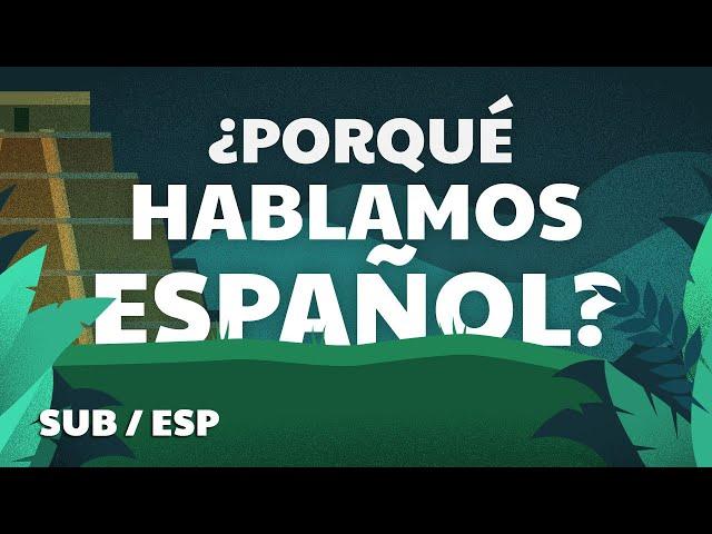 ¿Porqué hablamos español? (Español)