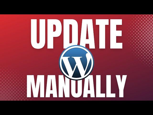How To Manually Update WordPress Via FTP - Step-By-Step Tutorial