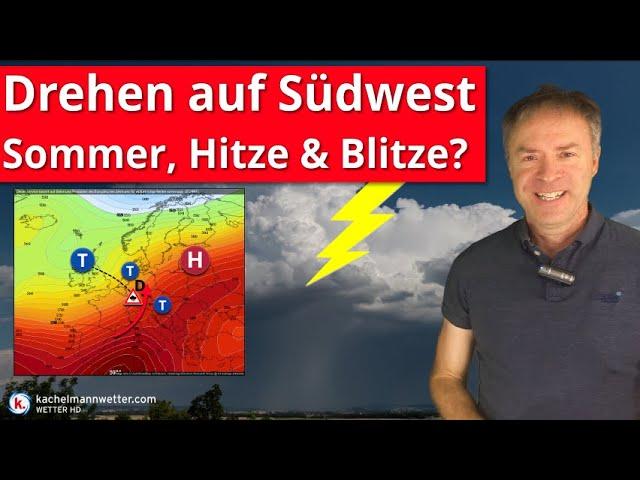 Sommerwärme und Gewitter kehren mit Südwestlage zurück