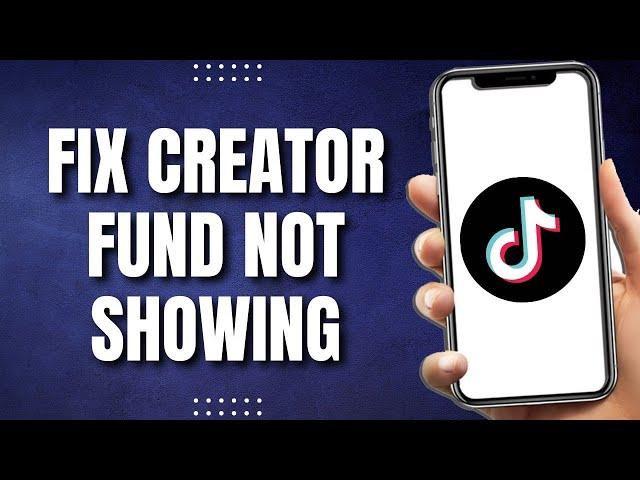 How To Fix Creator Fund Not Showing Up On TikTok (Easy)