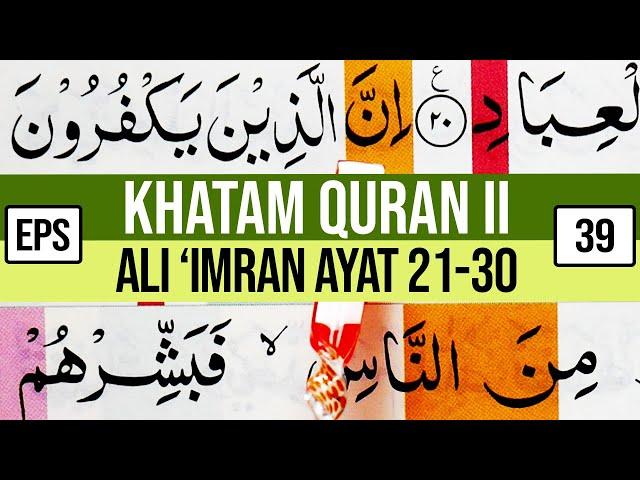 KHATAM QURAN II SURAH ALI 'IMRAN AYAT 21-30 TARTIL  BELAJAR MENGAJI EP-39